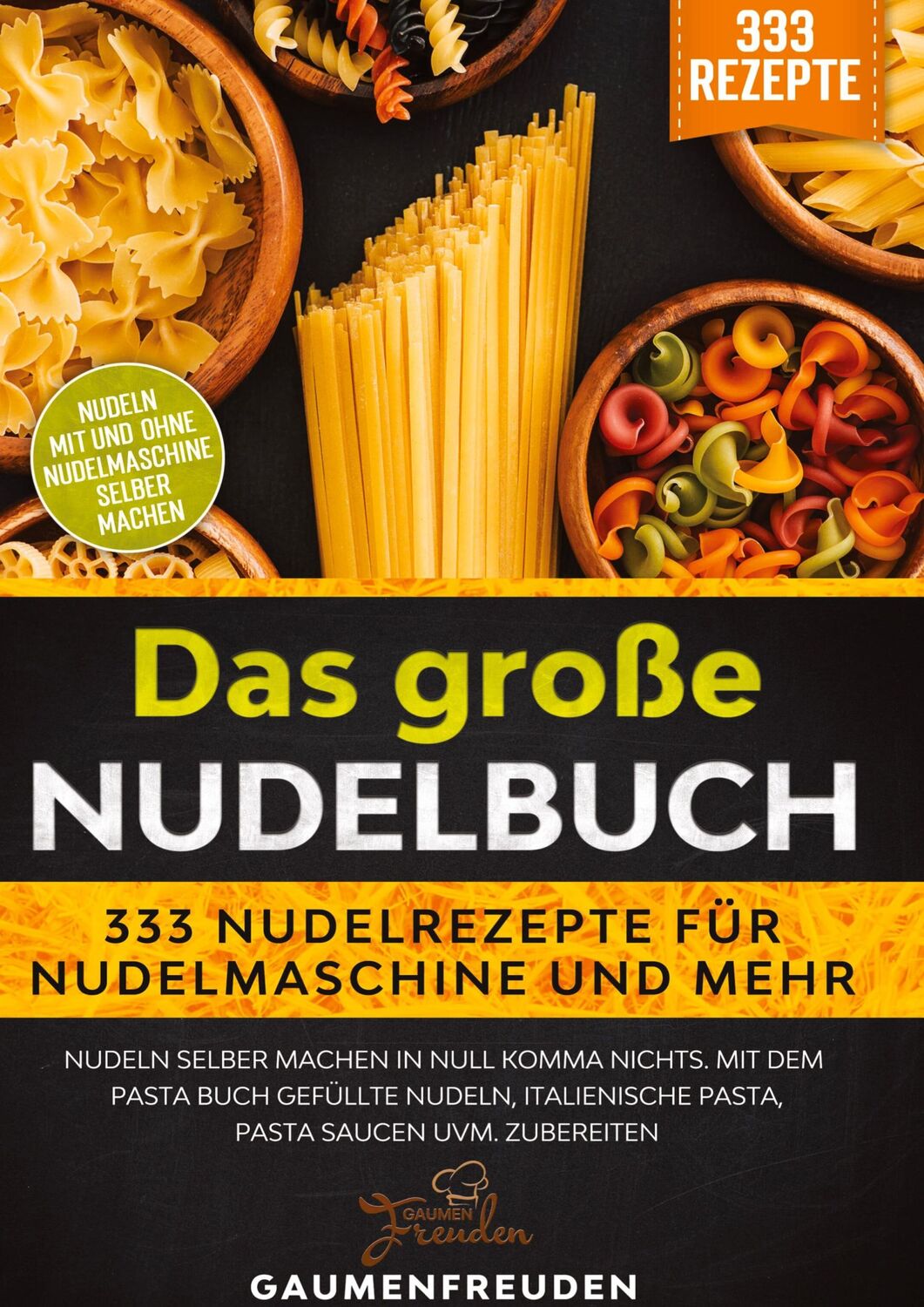 Cover: 9783347989818 | Das große Nudelbuch ¿ 333 Nudelrezepte für Nudelmaschine und mehr