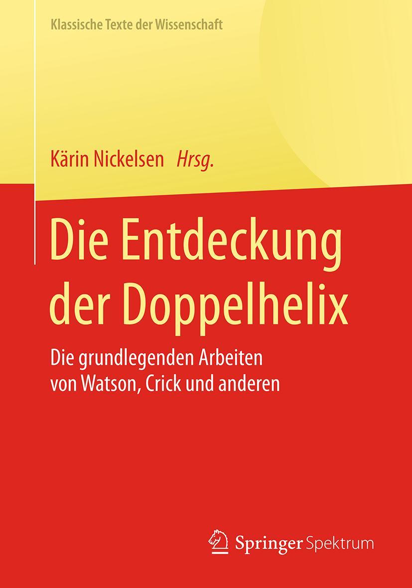 Cover: 9783662471494 | Die Entdeckung der Doppelhelix | Kärin Nickelsen | Taschenbuch | v