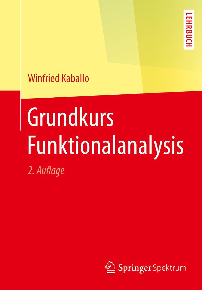 Cover: 9783662547472 | Grundkurs Funktionalanalysis | Winfried Kaballo | Taschenbuch | xx