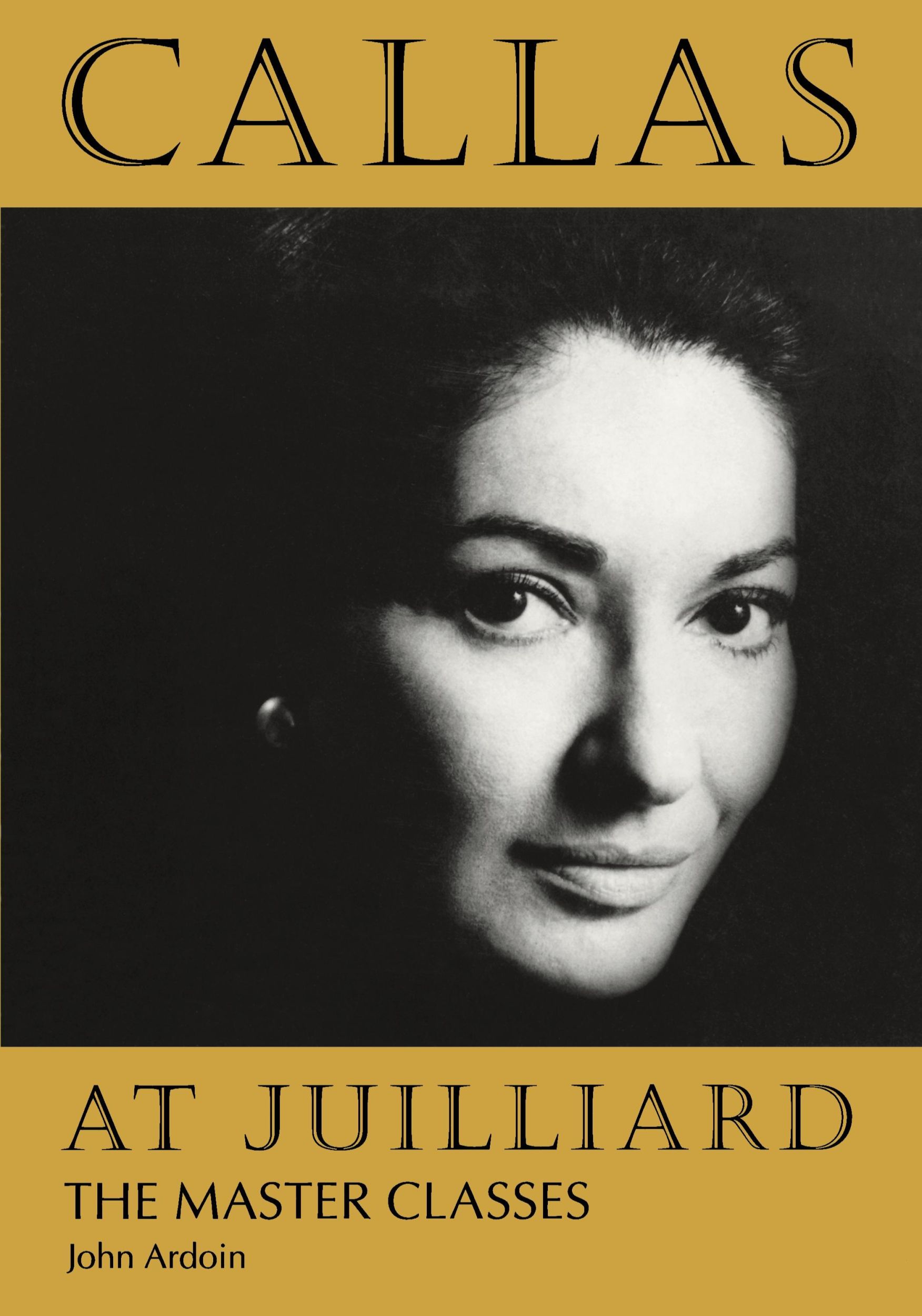 Cover: 9781574670424 | Callas at Juilliard | The Master Classes | John Ardoin | Taschenbuch