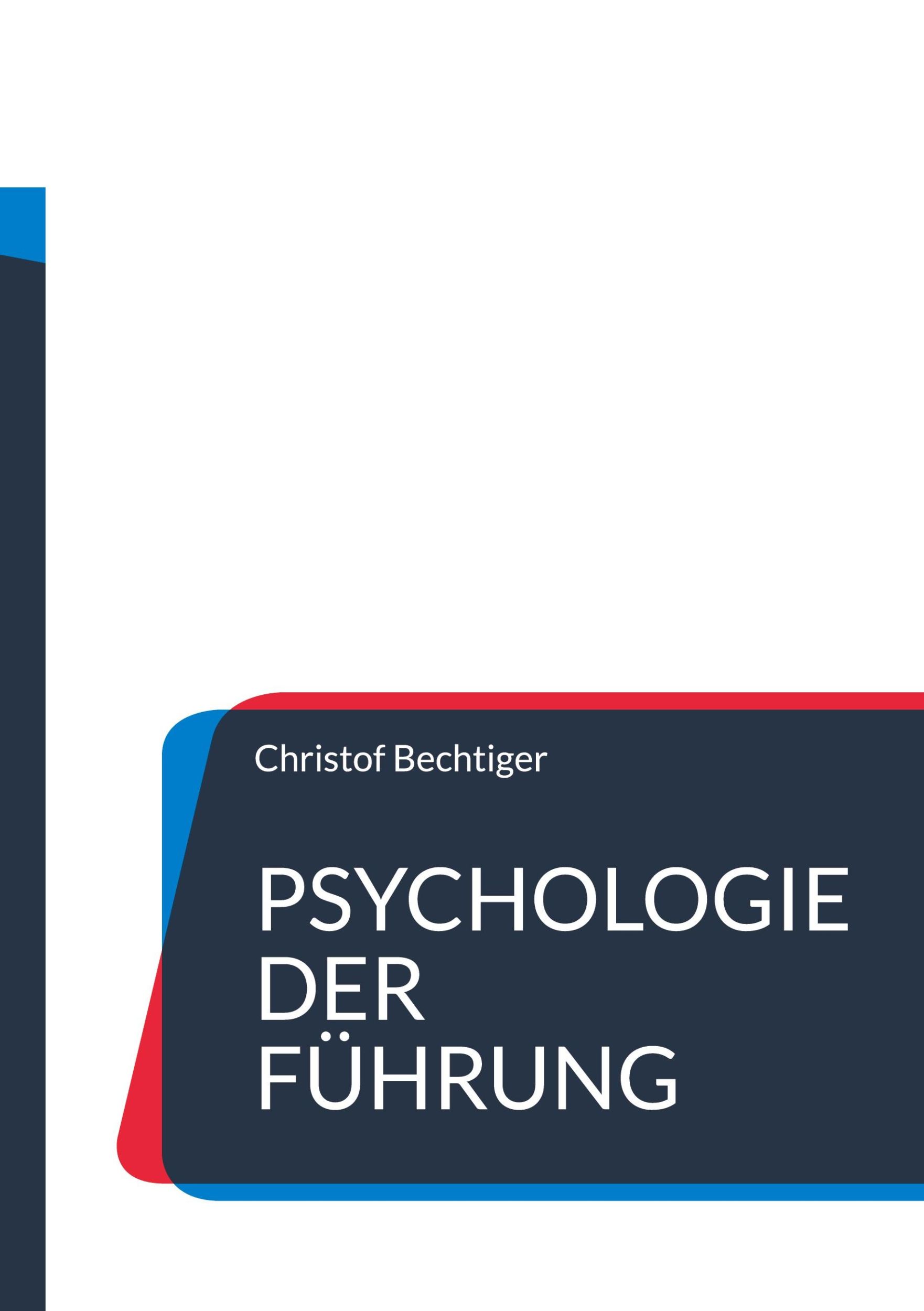 Cover: 9783769310252 | Psychologie der Führung | Christof Bechtiger | Taschenbuch | Paperback