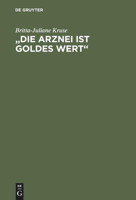 Cover: 9783110147032 | "Die Arznei ist Goldes wert" | Mittelalterliche Frauenrezepte | Kruse