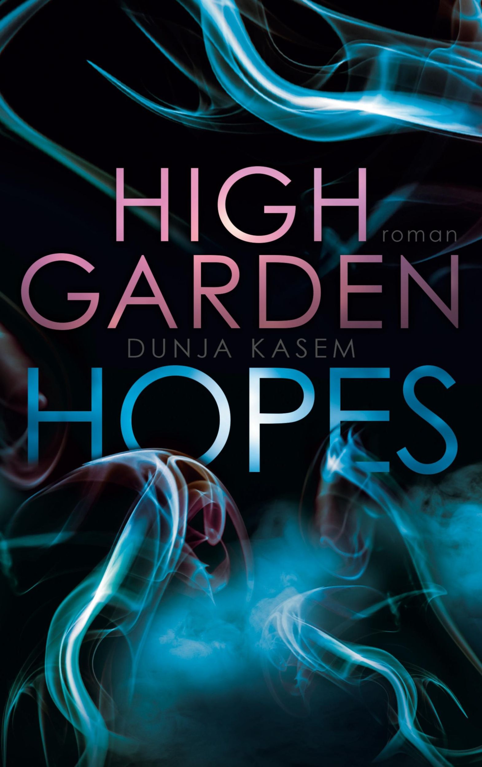 Cover: 9783750487789 | High Garden Hopes | Dunja Kasem | Taschenbuch | Die High Garden Reihe