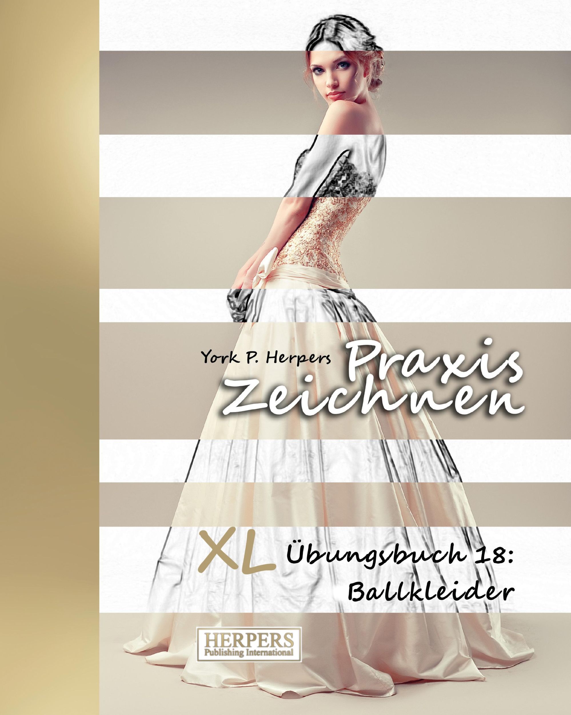 Cover: 9783946268833 | Praxis Zeichnen - XL Übungsbuch 18: Ballkleider | York P. Herpers