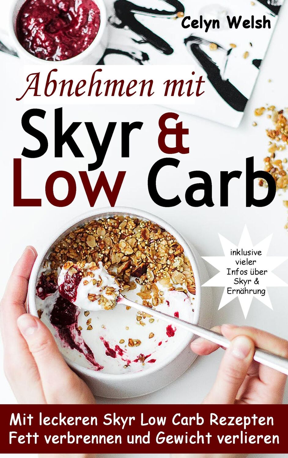 Cover: 9783750462137 | Abnehmen mit Skyr &amp; Low Carb: Mit leckeren Skyr Low Carb Rezepten...