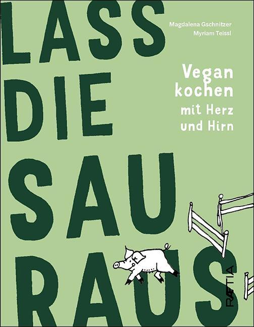 Cover: 9788872837184 | Lass die Sau raus | Vegan kochen mit Herz und Hirn | Gschnitzer | Buch