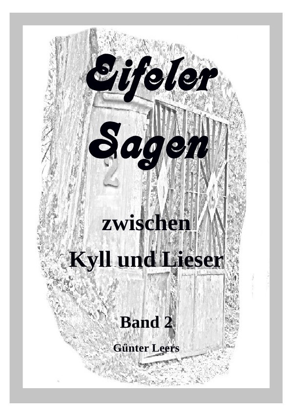 Cover: 9783737593625 | Eifeler Sagen zwischen Kyll und Lieser Band 2 | Günter Leers | Buch