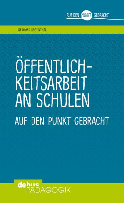 Cover: 9783954141203 | Öffentlichkeitsarbeit an Schulen | auf den Punkt gebracht | Regenthal