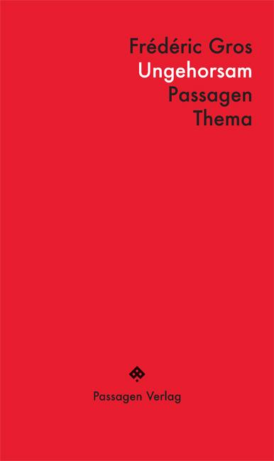 Cover: 9783709205006 | Ungehorsam | Frédéric Gros | Taschenbuch | Passagen Philosophie | 2022