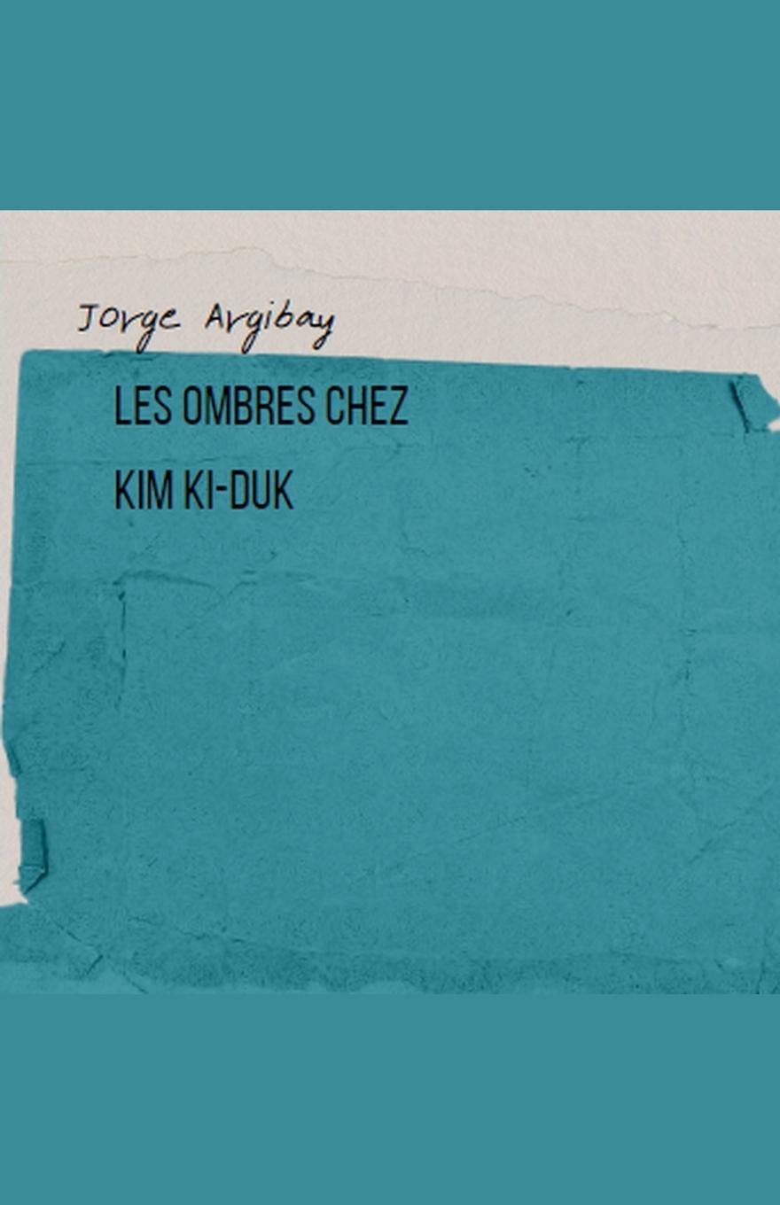 Cover: 9798215974391 | Les Ombres chez Kim Ki-duk | Jorge Argibay | Taschenbuch | Französisch