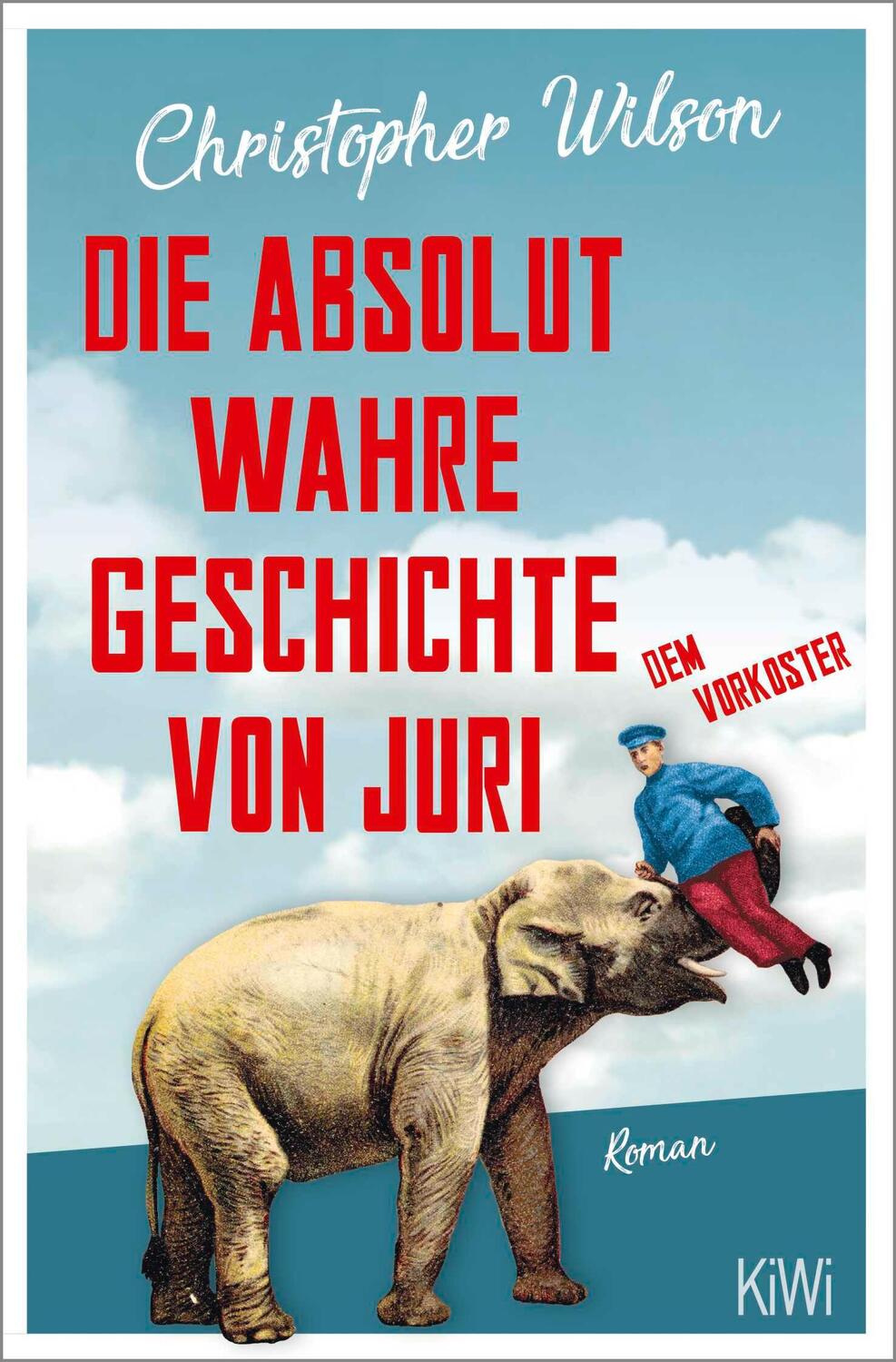 Cover: 9783462054217 | Die absolut wahre Geschichte von Juri dem Vorkoster | Roman | Wilson