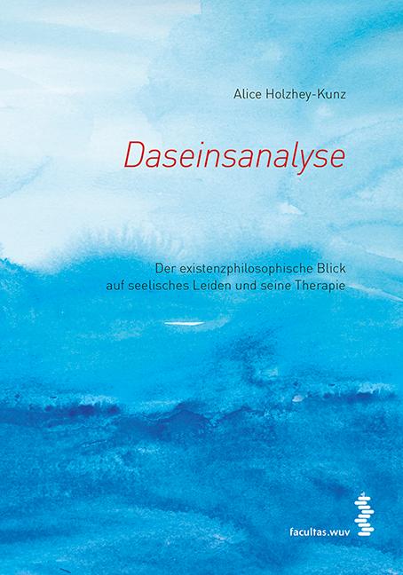 Cover: 9783708912073 | Daseinsanalyse | Alice Holzhey-Kunz | Taschenbuch | 272 S. | Deutsch