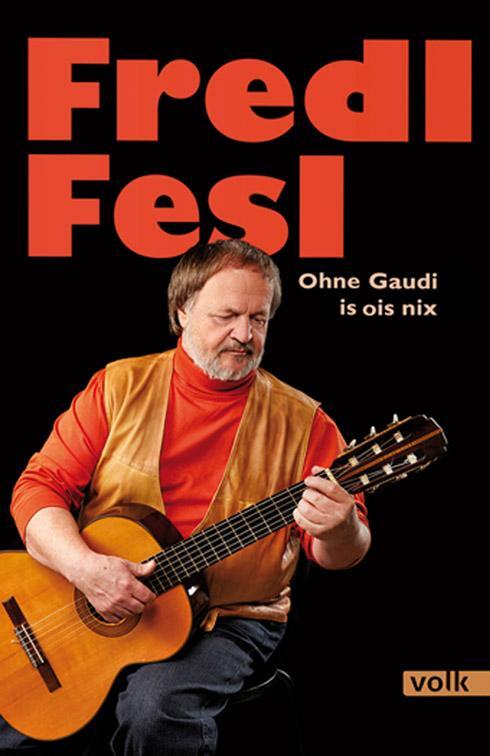 Cover: 9783862225149 | Fredl Fesl | Ohne Gaudi is ois nix | Fredl Fesl | Taschenbuch | 224 S.