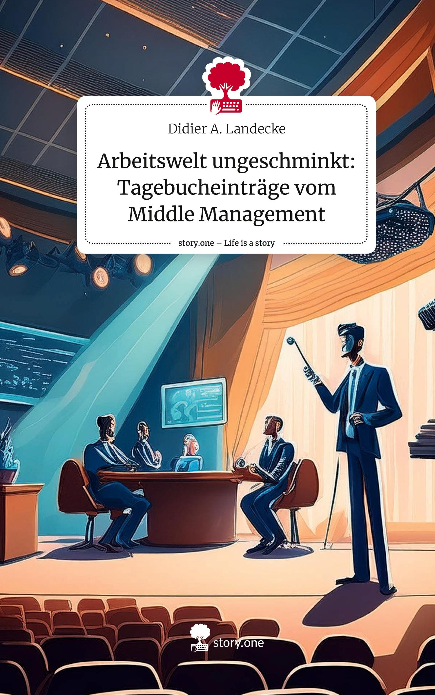 Cover: 9783711572981 | Arbeitswelt ungeschminkt: Tagebucheinträge vom Middle Management....