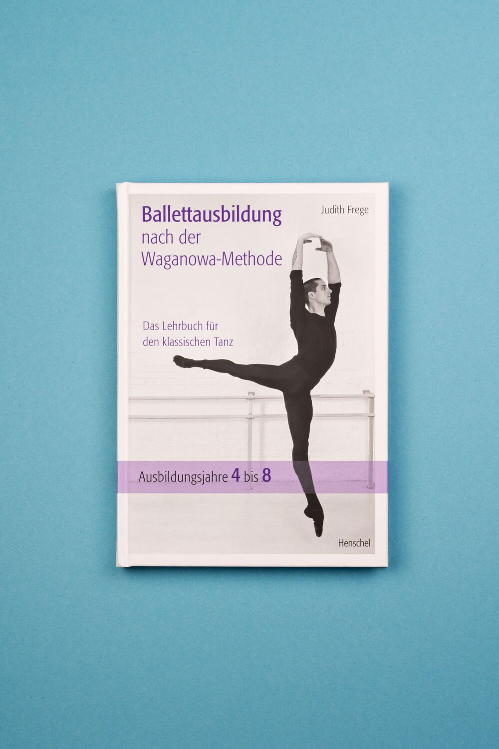 Bild: 9783894878443 | Ballettausbildung nach der Waganowa-Methode | Judith Frege | Buch