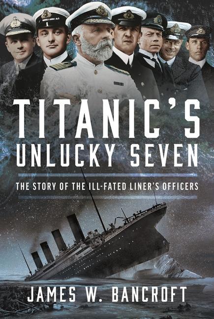 Cover: 9781036102517 | Titanic's Unlucky Seven | The Story of the Ill-Fated Liner's Officers