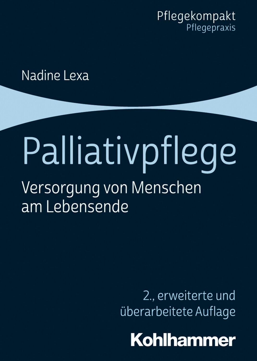 Cover: 9783170355736 | Palliativpflege | Versorgung von Menschen am Lebensende | Nadine Lexa