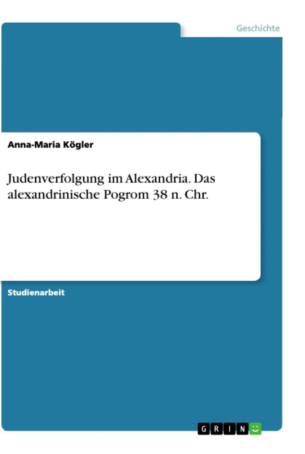 Cover: 9783668873025 | Judenverfolgung im Alexandria. Das alexandrinische Pogrom 38 n. Chr.