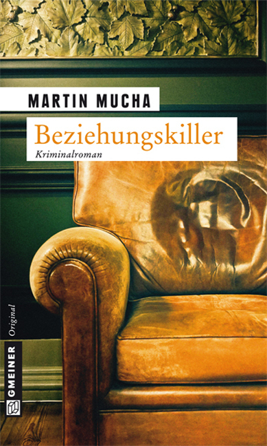 Cover: 9783839213148 | Beziehungskiller | Kriminalroman | Martin Mucha | Taschenbuch | 374 S.