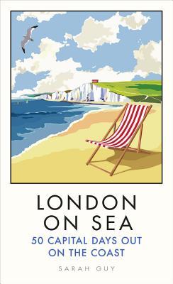 Cover: 9781785038631 | London on Sea | Sarah Guy | Buch | Gebunden | Englisch | 2018