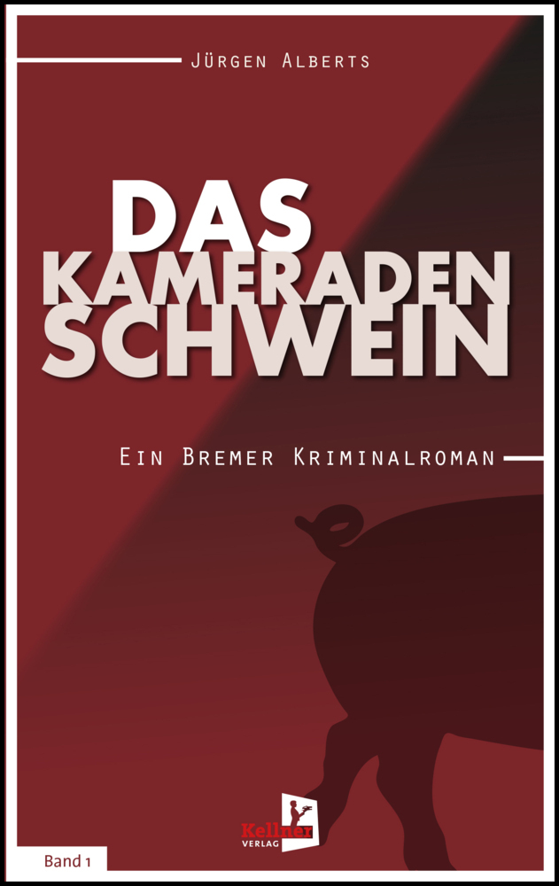 Cover: 9783956513596 | Das Kameradenschwein | Ein Bremer Kriminalroman - Band 1 | Alberts