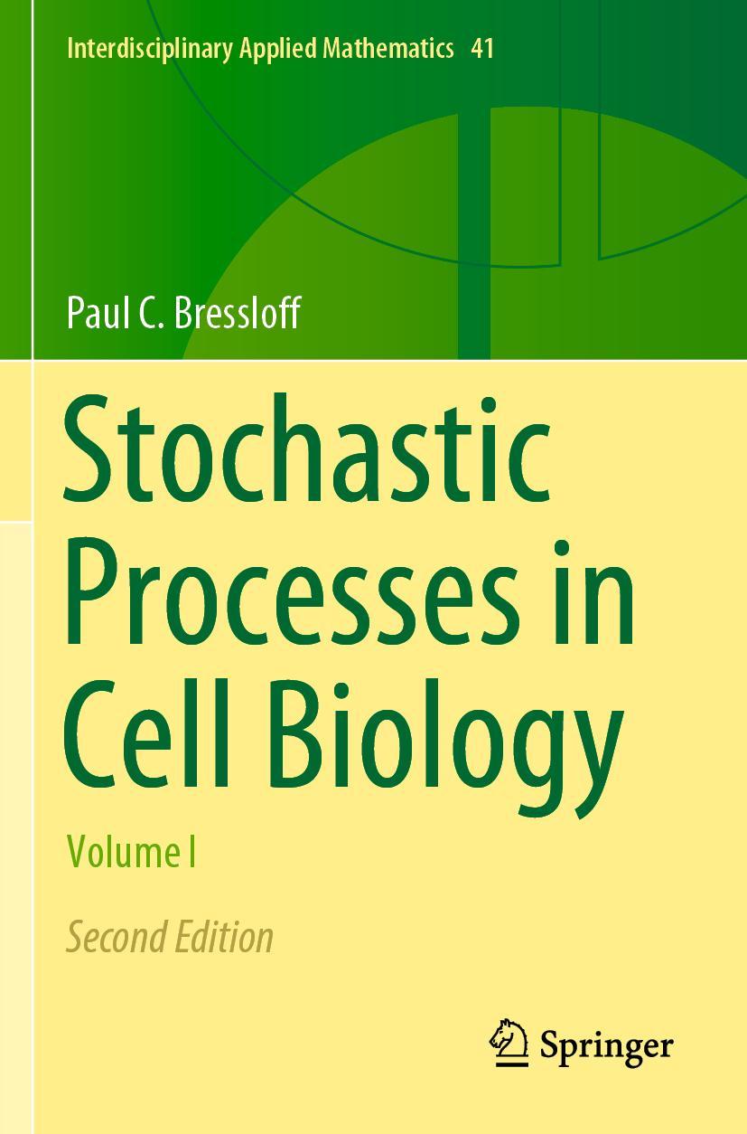 Cover: 9783030725174 | Stochastic Processes in Cell Biology | Volume I | Paul C. Bressloff