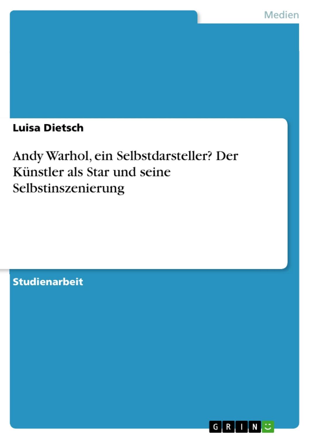 Cover: 9783668228122 | Andy Warhol, ein Selbstdarsteller? Der Künstler als Star und seine...