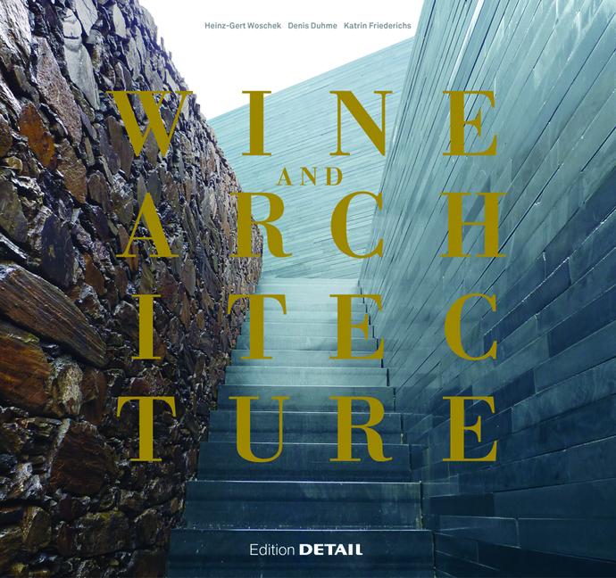 Cover: 9783920034737 | Wine and Architecture | Denis Duhme (u. a.) | Taschenbuch | 144 S.