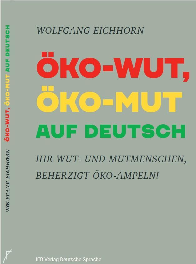 Cover: 9783949233227 | ÖKO-WUT, ÖKO-MUT AUF DEUTSCH | Wolfgang Eichhorn | Taschenbuch | 2024