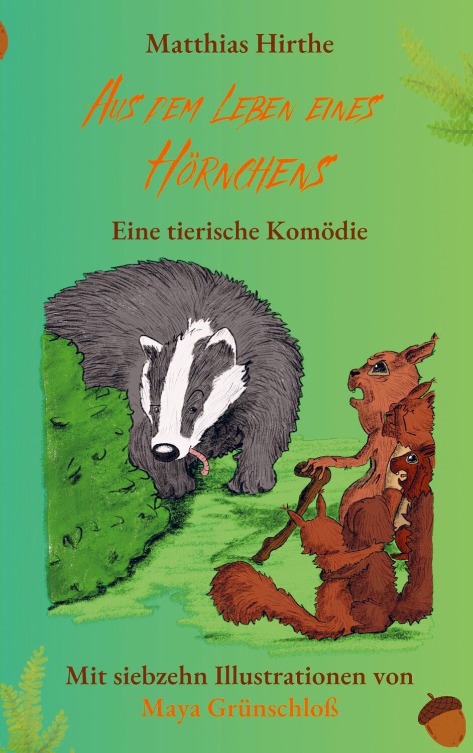 Cover: 9789403714912 | Aus dem Leben eines Hörnchens | Eine tierische Komödie | Hirthe | Buch