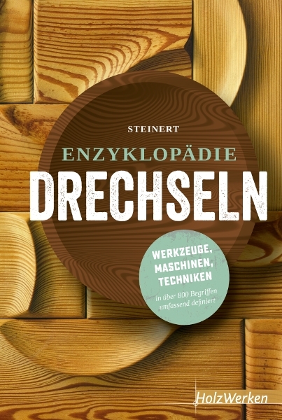 Cover: 9783866300637 | Enzyklopädie Drechseln | Rolf Steinert | Buch | 336 S. | Deutsch