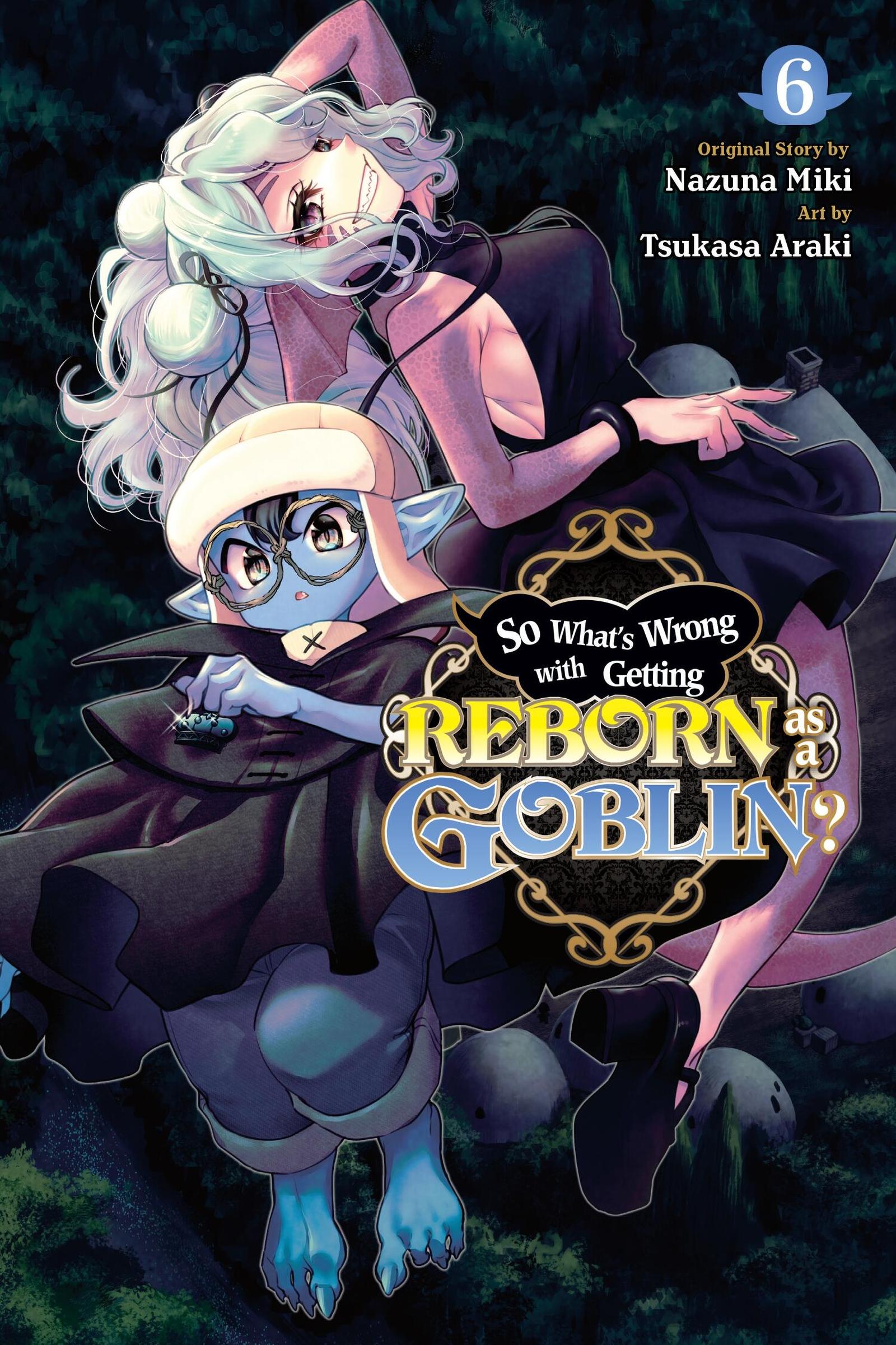 Cover: 9781975374747 | So What's Wrong with Getting Reborn as a Goblin?, Vol. 6 | Nazuna Miki