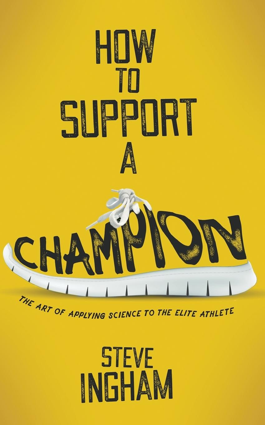 Cover: 9780995464353 | How to Support a Champion | Steve Ingham | Taschenbuch | Paperback