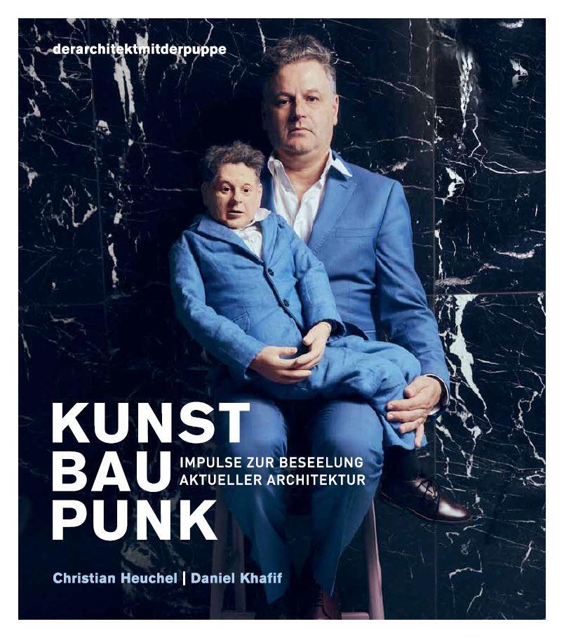 Cover: 9783987410277 | KUNST BAU PUNK | Impulse zur Beseelung aktueller Architektur | Buch