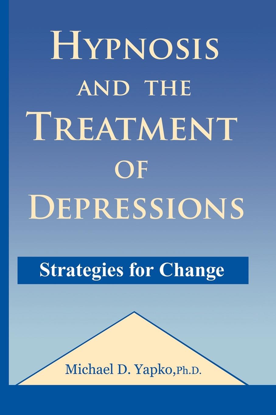 Cover: 9781138869219 | Hypnosis and the Treatment of Depressions | Strategies for Change