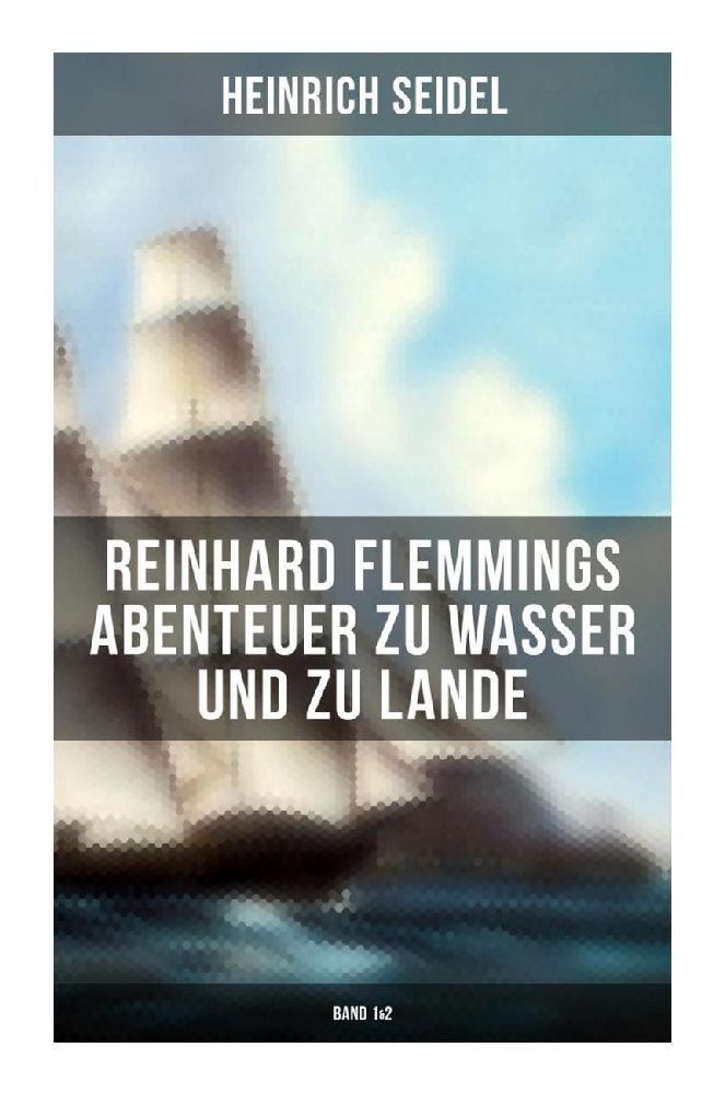 Cover: 9788027262823 | Reinhard Flemmings Abenteuer zu Wasser und zu Lande (Band 1&amp;2) | Buch