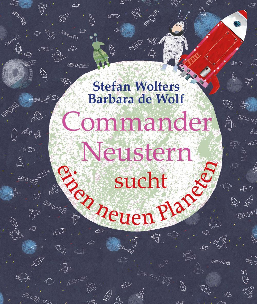 Cover: 9783772531187 | Commander Neustern sucht einen neuen Planeten | Stefan Wolters | Buch