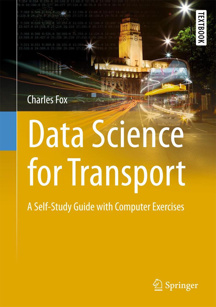 Cover: 9783319729527 | Data Science for Transport | Charles Fox | Buch | xvii | Englisch