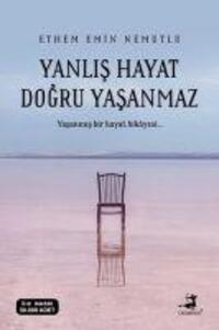 Cover: 9786057906465 | Yanlis Hayat Dogru Yasanmaz | Yasanmis bir hayat hikayesi... | Nemutlu