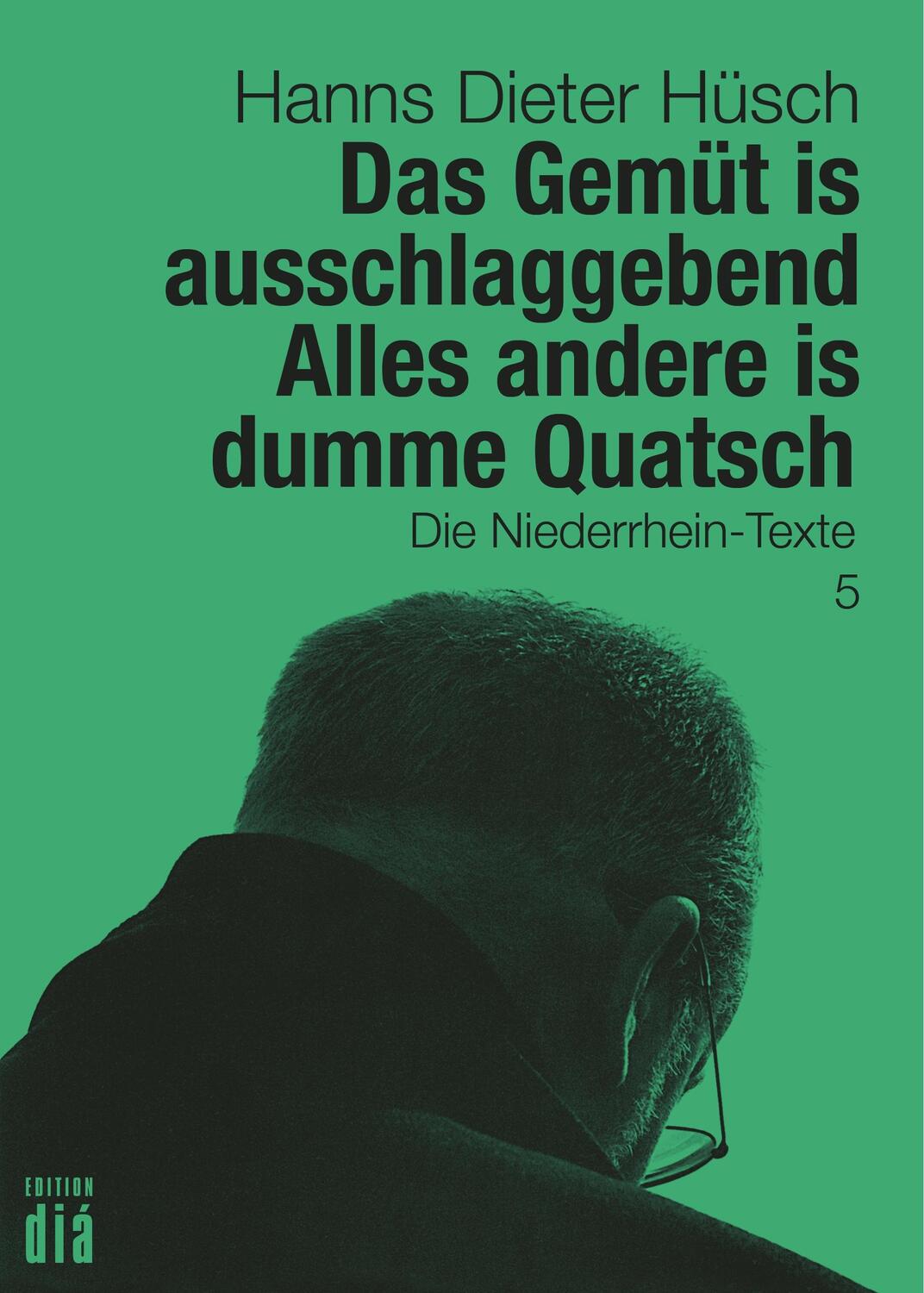 Cover: 9783860344071 | Das Gemüt is ausschlaggebend. Alles andere is dumme Quatsch | Hüsch