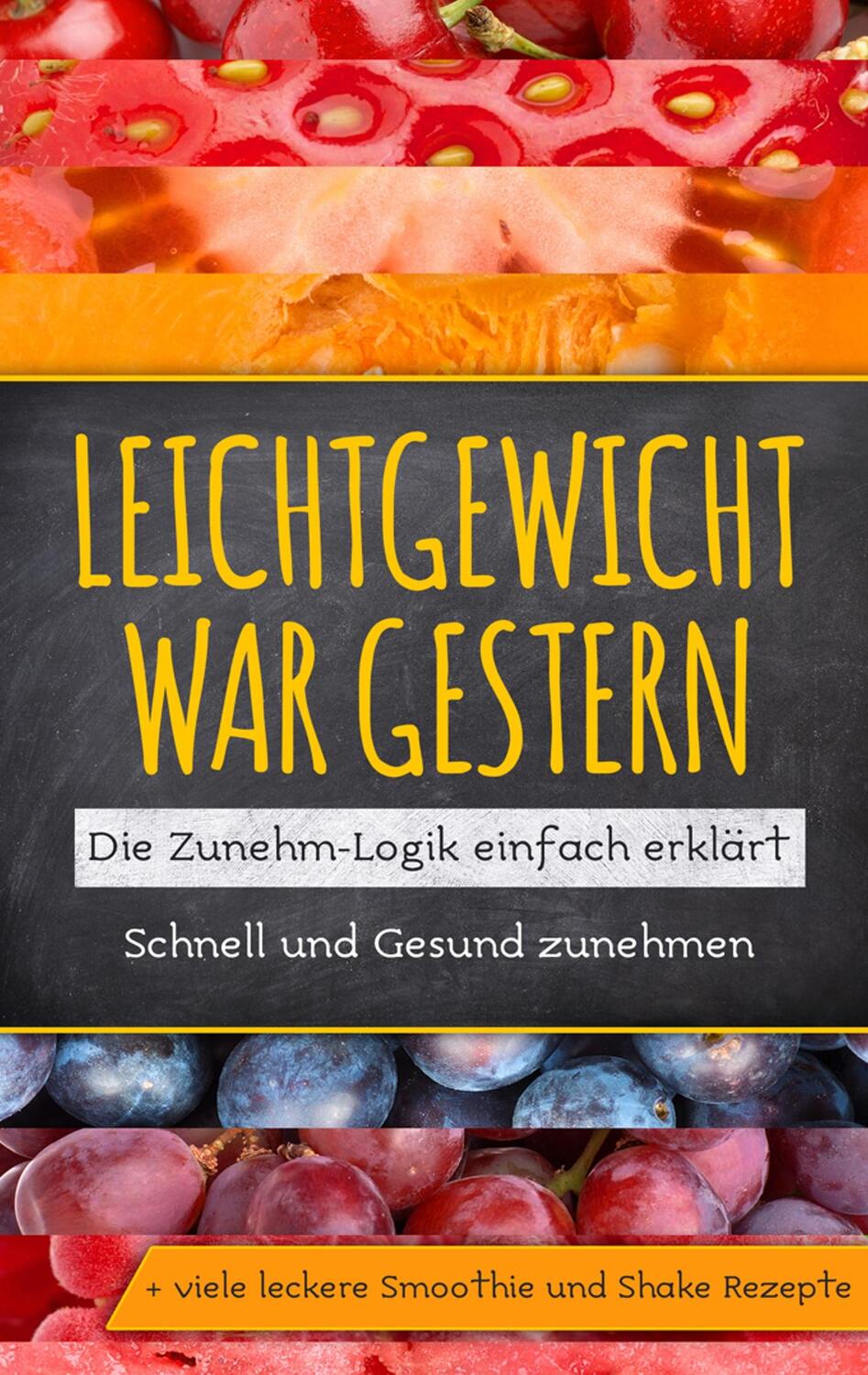 Cover: 9783749498437 | Leichtgewicht war gestern: Die Zunehm-Logik einfach erklärt -...