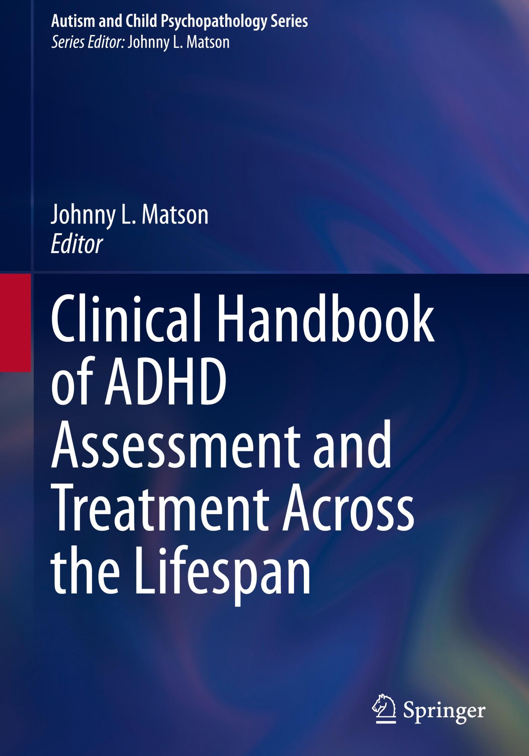 Cover: 9783031417085 | Clinical Handbook of ADHD Assessment and Treatment Across the Lifespan