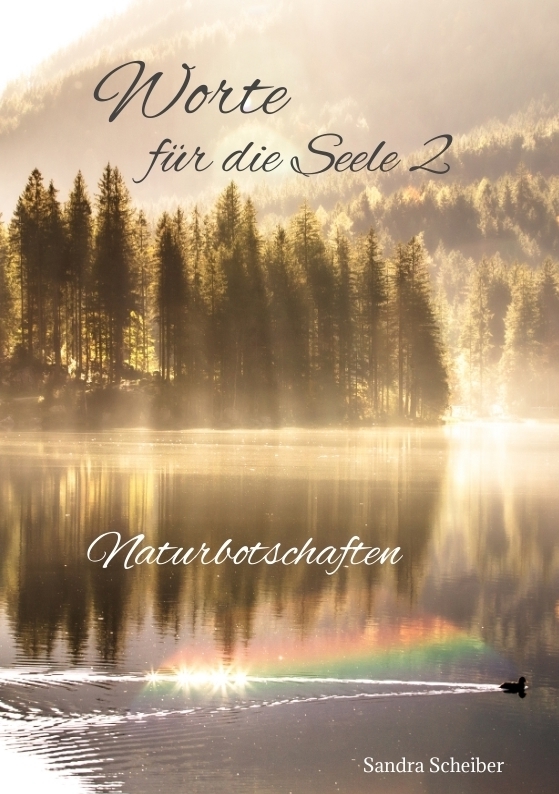 Cover: 9783347952751 | Worte für die Seele 2 | Naturbotschaften. DE | Sandra Scheiber | Buch