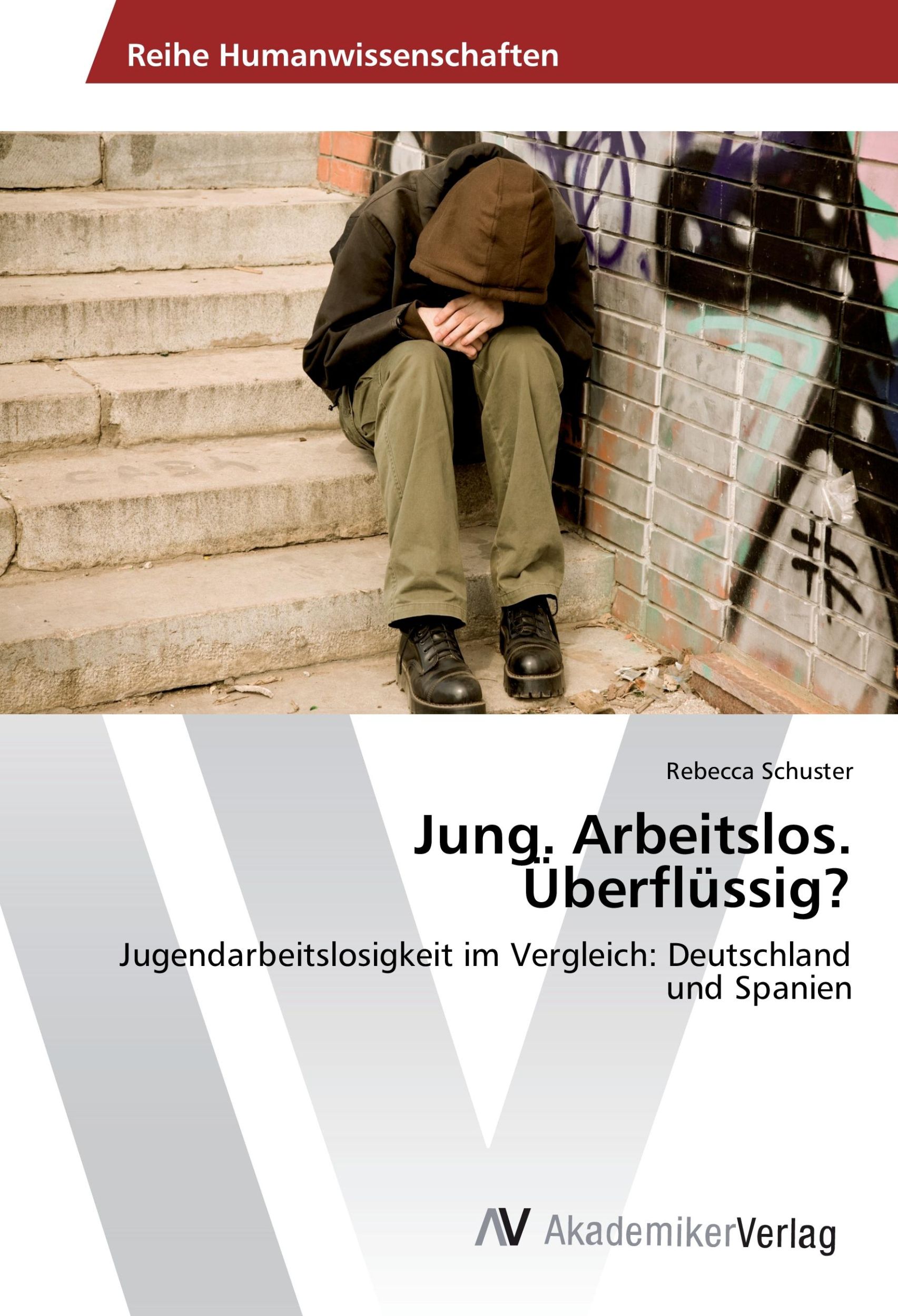 Cover: 9783330510135 | Jung. Arbeitslos. Überflüssig? | Rebecca Schuster | Taschenbuch | 2016