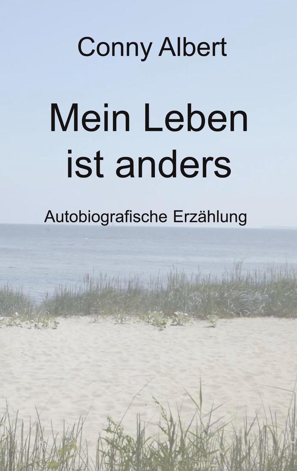 Cover: 9783758365935 | Mein Leben ist anders | Autobiografische Erzählung | Conny Albert