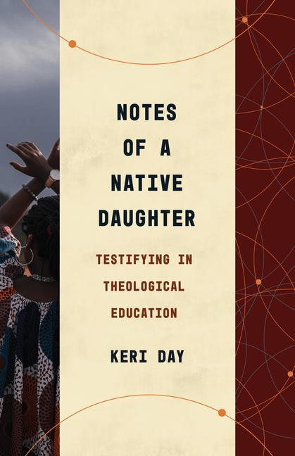 Cover: 9780802878823 | Notes of a Native Daughter | Testifying in Theological Education | Day