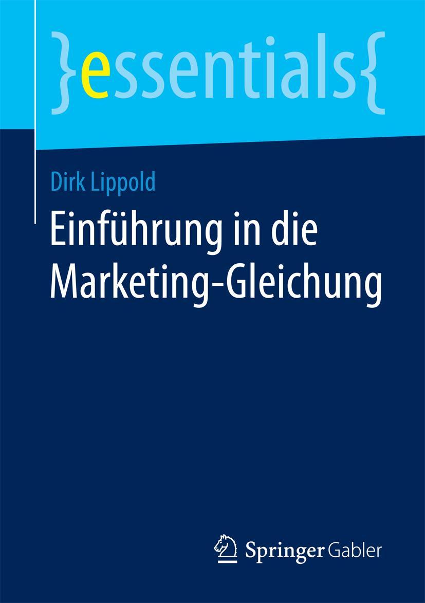 Cover: 9783658098698 | Einführung in die Marketing-Gleichung | Dirk Lippold | Taschenbuch