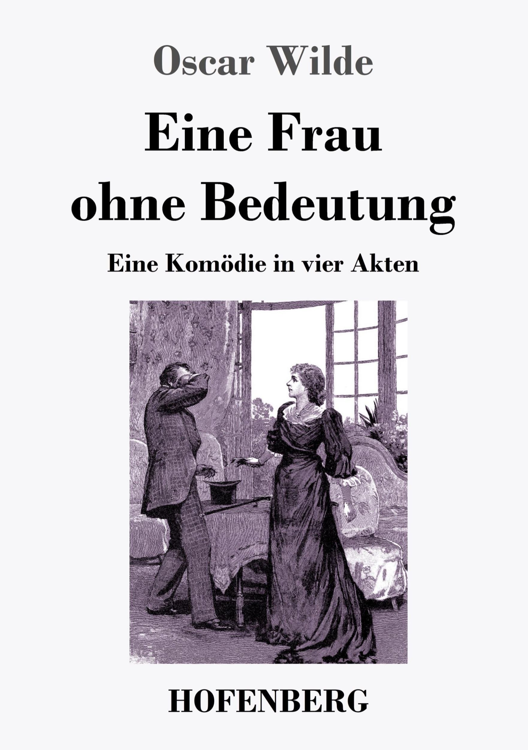 Cover: 9783743746992 | Eine Frau ohne Bedeutung | Eine Komödie in vier Akten | Oscar Wilde