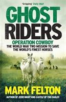 Cover: 9781785785092 | Ghost Riders | Mark Felton | Taschenbuch | Kartoniert / Broschiert