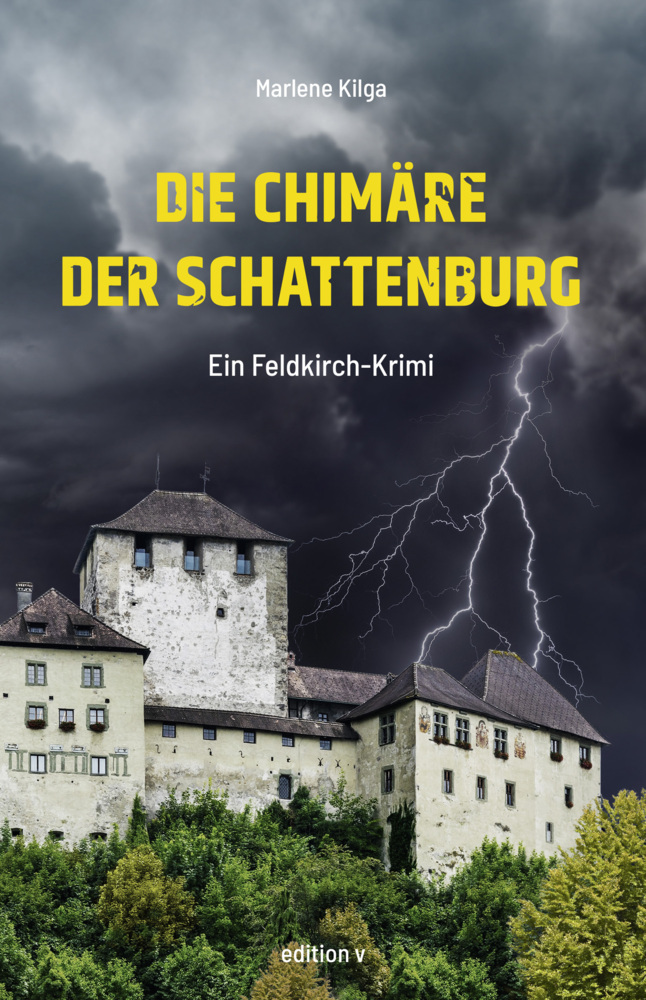 Cover: 9783903240018 | Die Chimäre der Schattenburg | Ein Feldkirch Krimi | Marlene Kilga